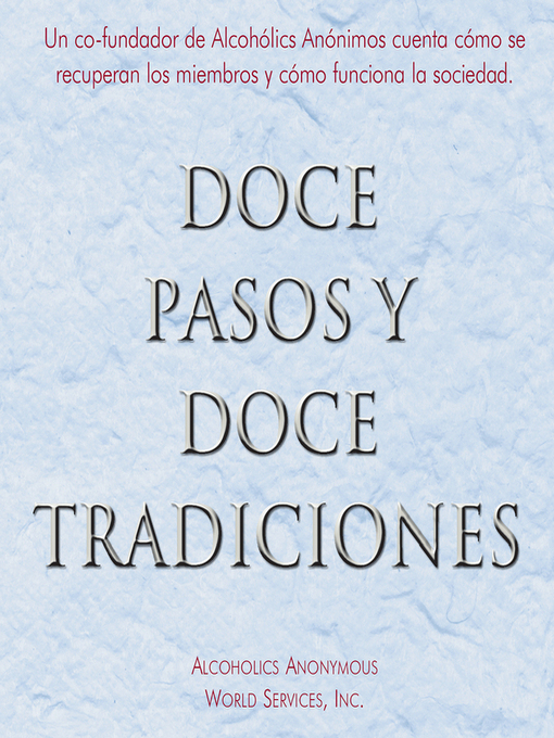 Title details for Doce Pasos y Doce Tradiciones by Alcoholics Anonymous World Services, Inc. - Available